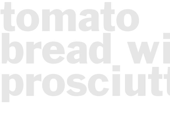 Tomato Bread with Prosciutto