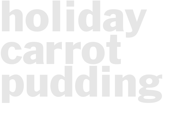 Holiday Carrot Pudding