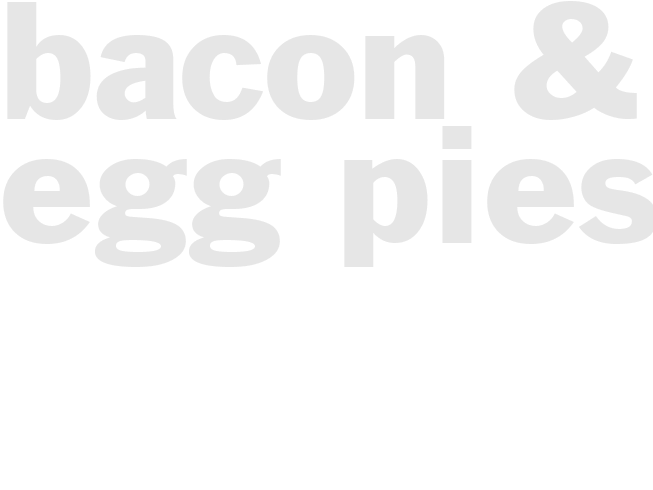 Bacon & Egg Pies
