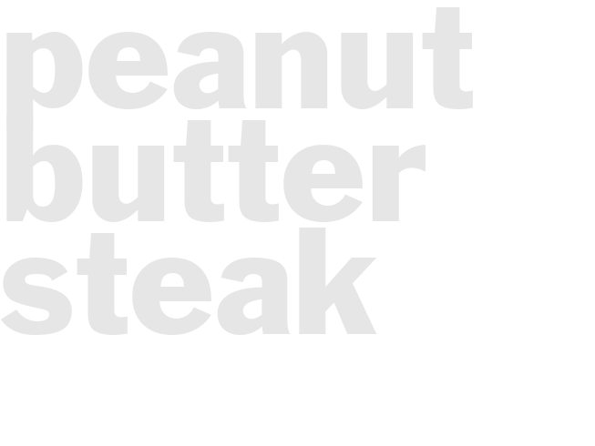 Peanut Butter Steak