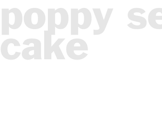 Poppy Seed Cake
