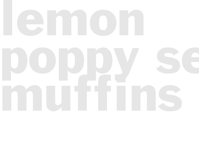 Lemon Poppy Seed Muffins
