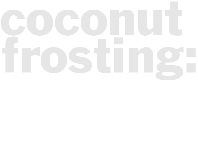 Coconut Frosting: