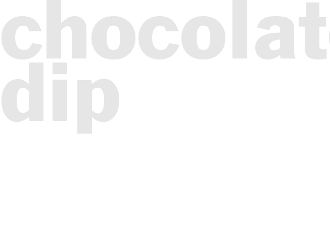 Chocolate Dip