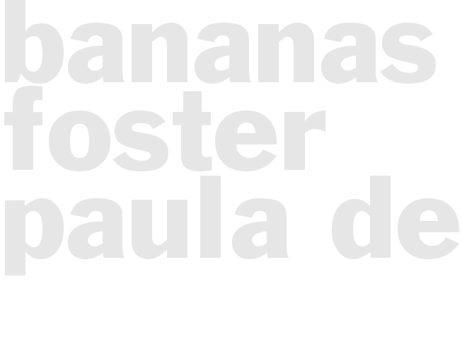 Bananas Foster -  Paula Deen