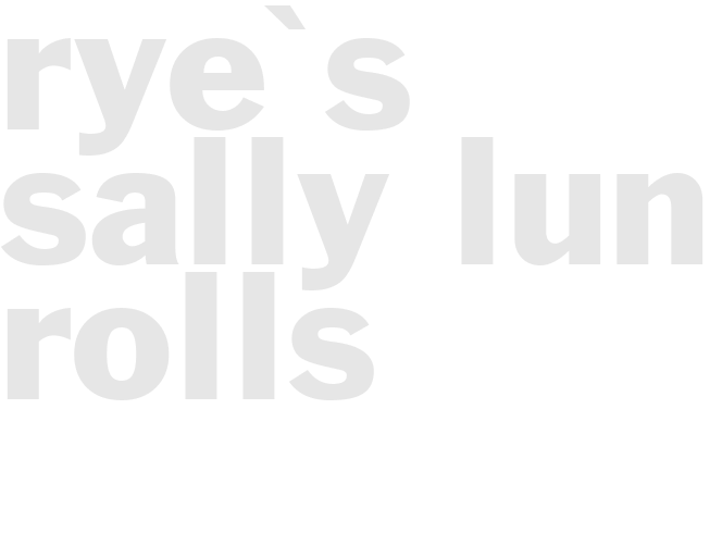Rye's Sally Lunn rolls