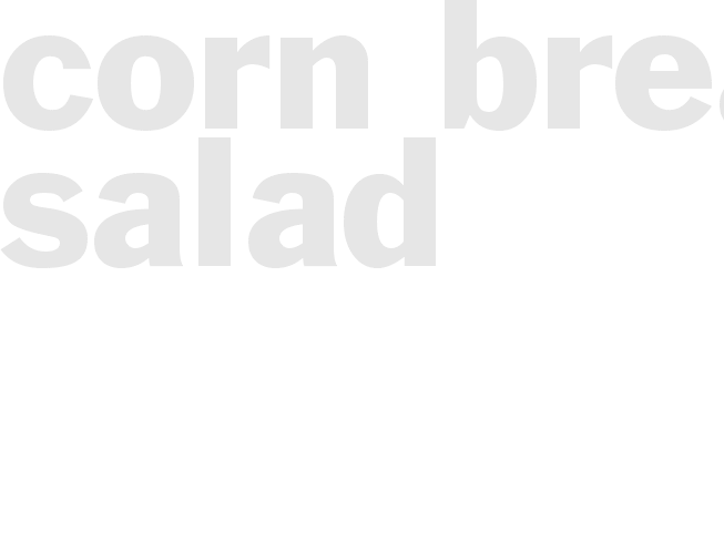 CORN BREAD SALAD