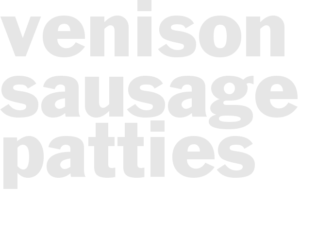 VENISON SAUSAGE PATTIES