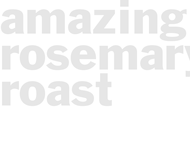 Amazing Rosemary Roast