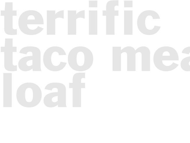 Terrific Taco Meat Loaf