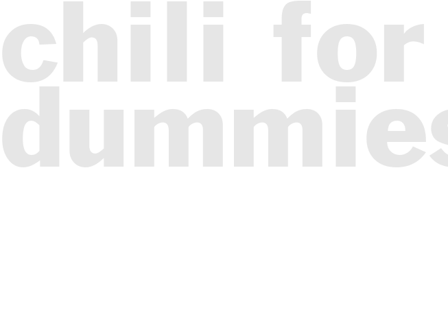 Chili for Dummies!