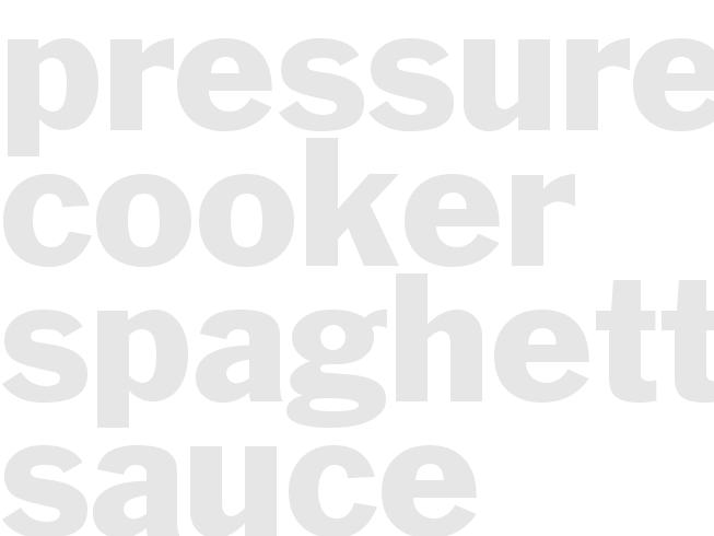Pressure Cooker Spaghetti Sauce