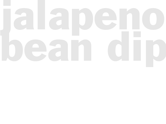JALAPENO BEAN DIP