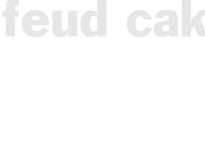 FEUD CAKE