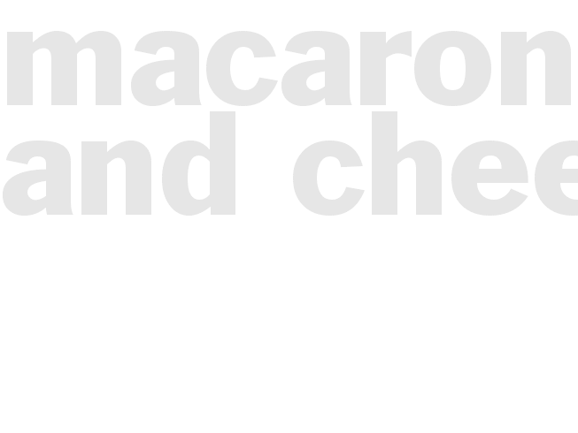  MACARONI AND CHEESE