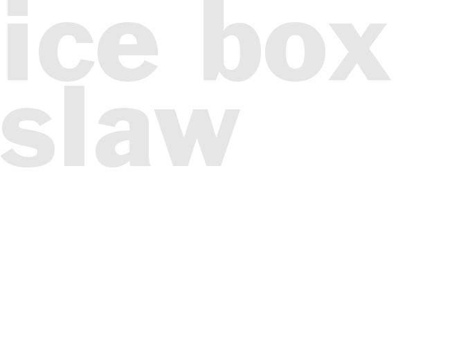 ICE BOX SLAW