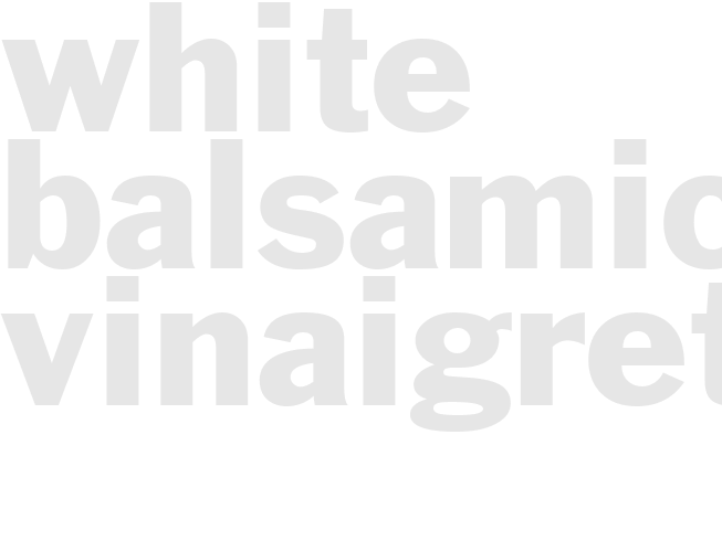 White Balsamic Vinaigrette