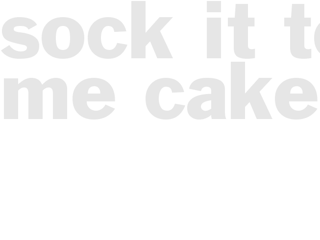 SOCK IT TO ME CAKE