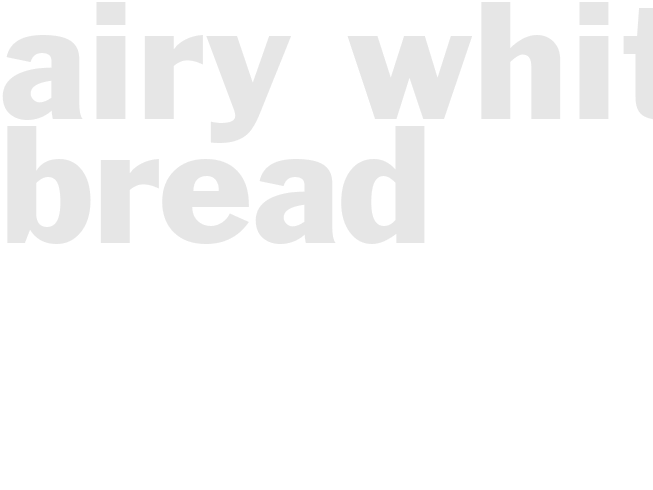 airy white bread