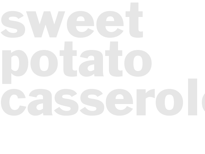 Sweet Potato Casserole