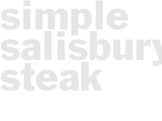 Simple Salisbury Steak