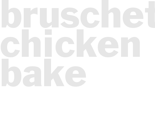 Bruschetta Chicken Bake