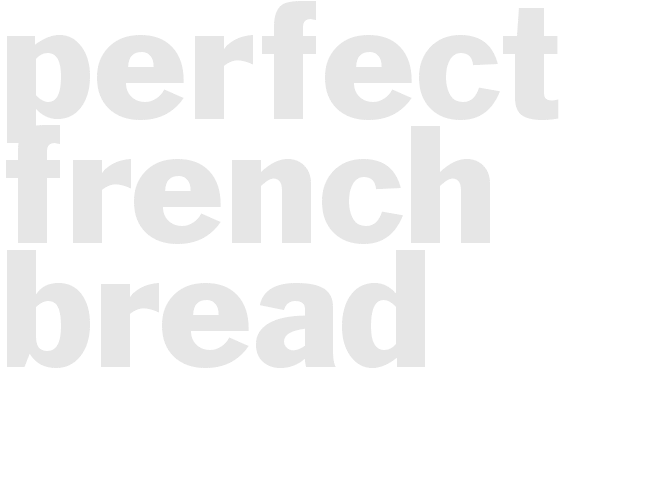 Perfect  French  Bread 