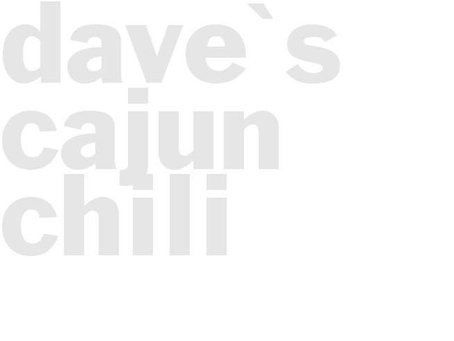 Chili - Dave's Cajun