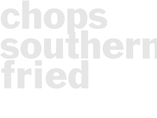 Chops - Southern Fried