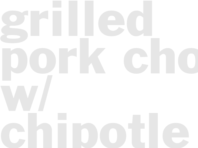 Grilled - Pork Chops W/ Chipotle Sauce