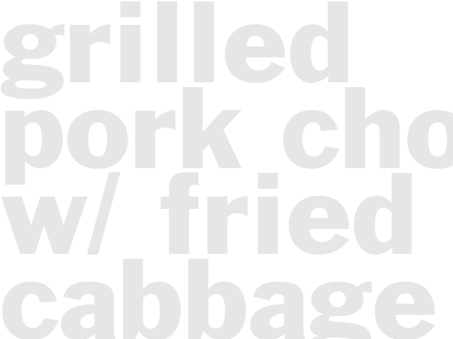Grilled - Pork Chops W/ Fried Cabbage