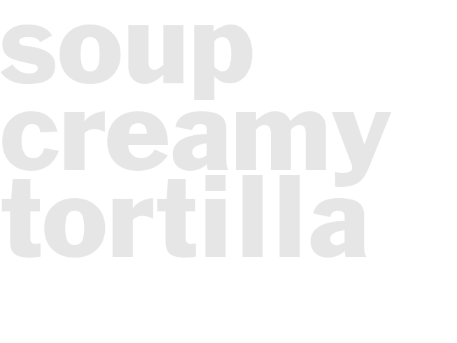 Soup - Creamy Tortilla