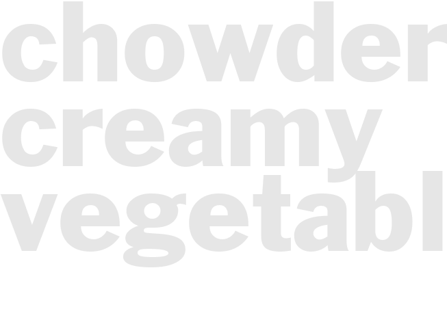 Chowder - Creamy Vegetable