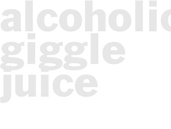 Alcoholic - Giggle Juice