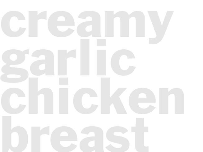 Creamy Garlic Chicken Breast