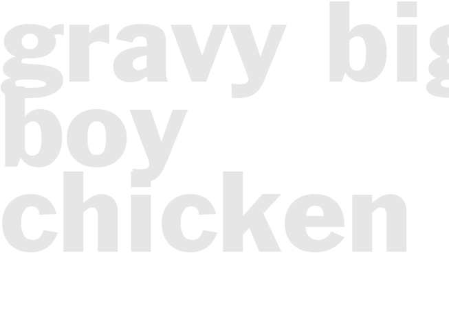 Gravy - Big Boy Chicken