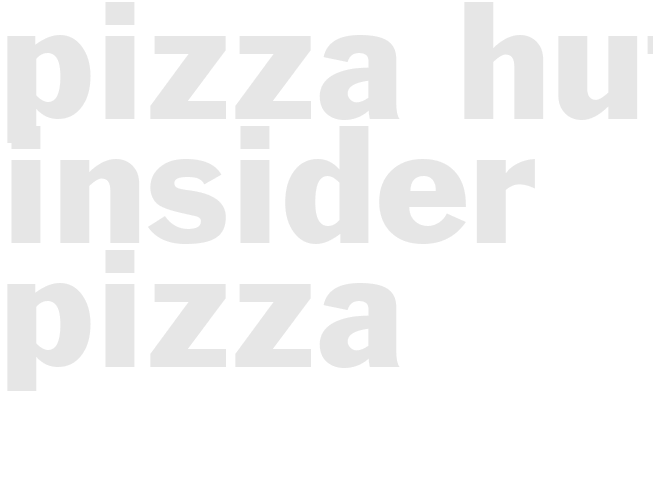 Pizza Hut Insider Pizza