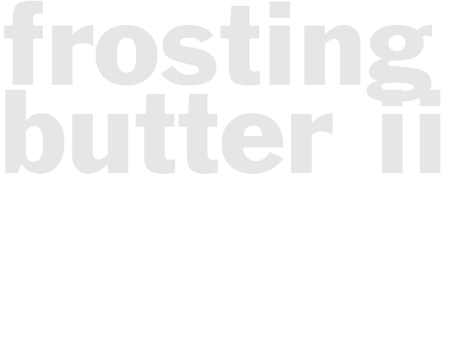 Frosting - Butter II