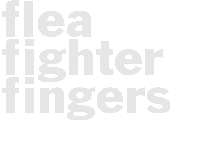 Flea Fighter Fingers