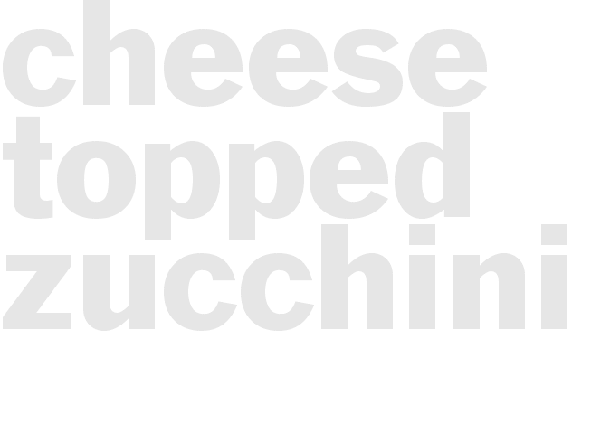 Cheese-Topped Zucchini