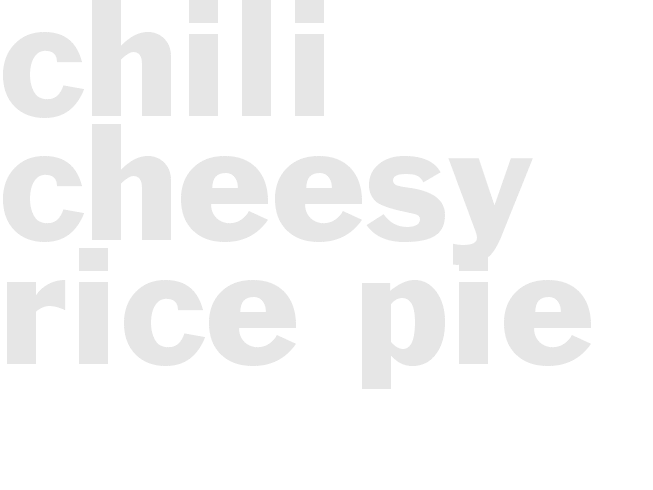 Chili-Cheesy Rice Pie