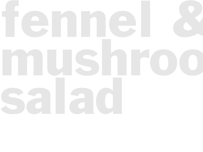 Fennel & Mushroom Salad