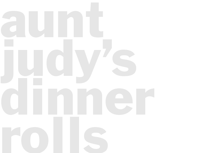 Aunt Judy’s Dinner Rolls 