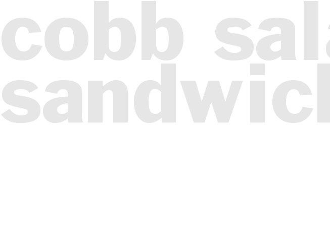 Cobb Salad Sandwich