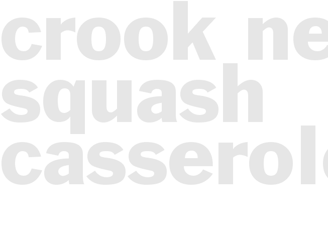 Crook-Neck Squash Casserole