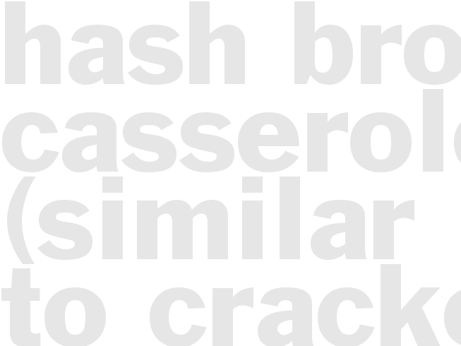 Hash-brown Casserole (Similar to Cracker Barrel's)
