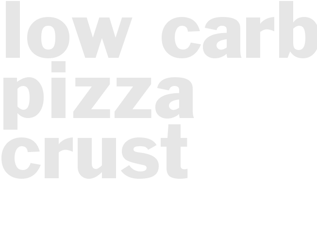 Low-Carb Pizza Crust