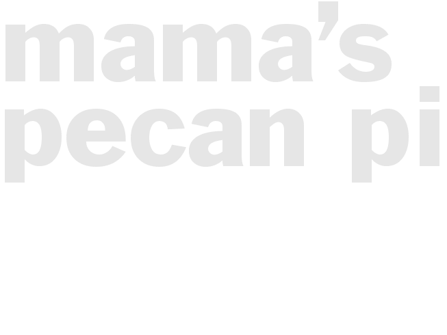Mama’s Pecan Pie