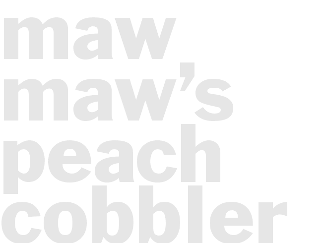Maw Maw’s Peach Cobbler