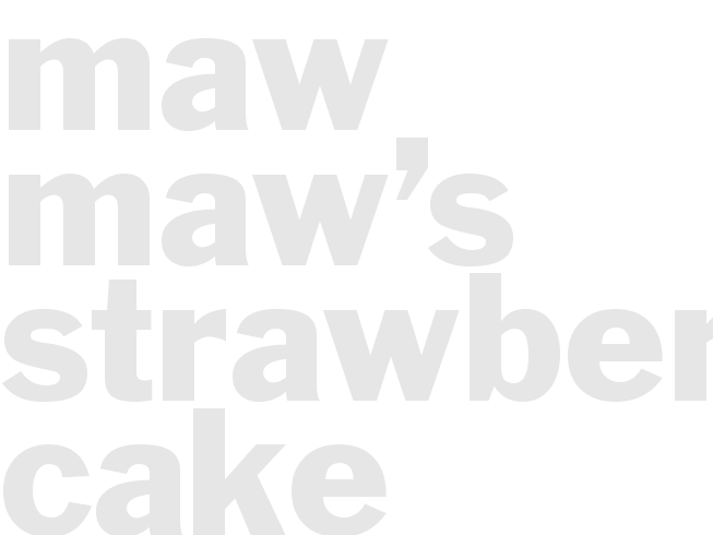 Maw Maw’s Strawberry Cake